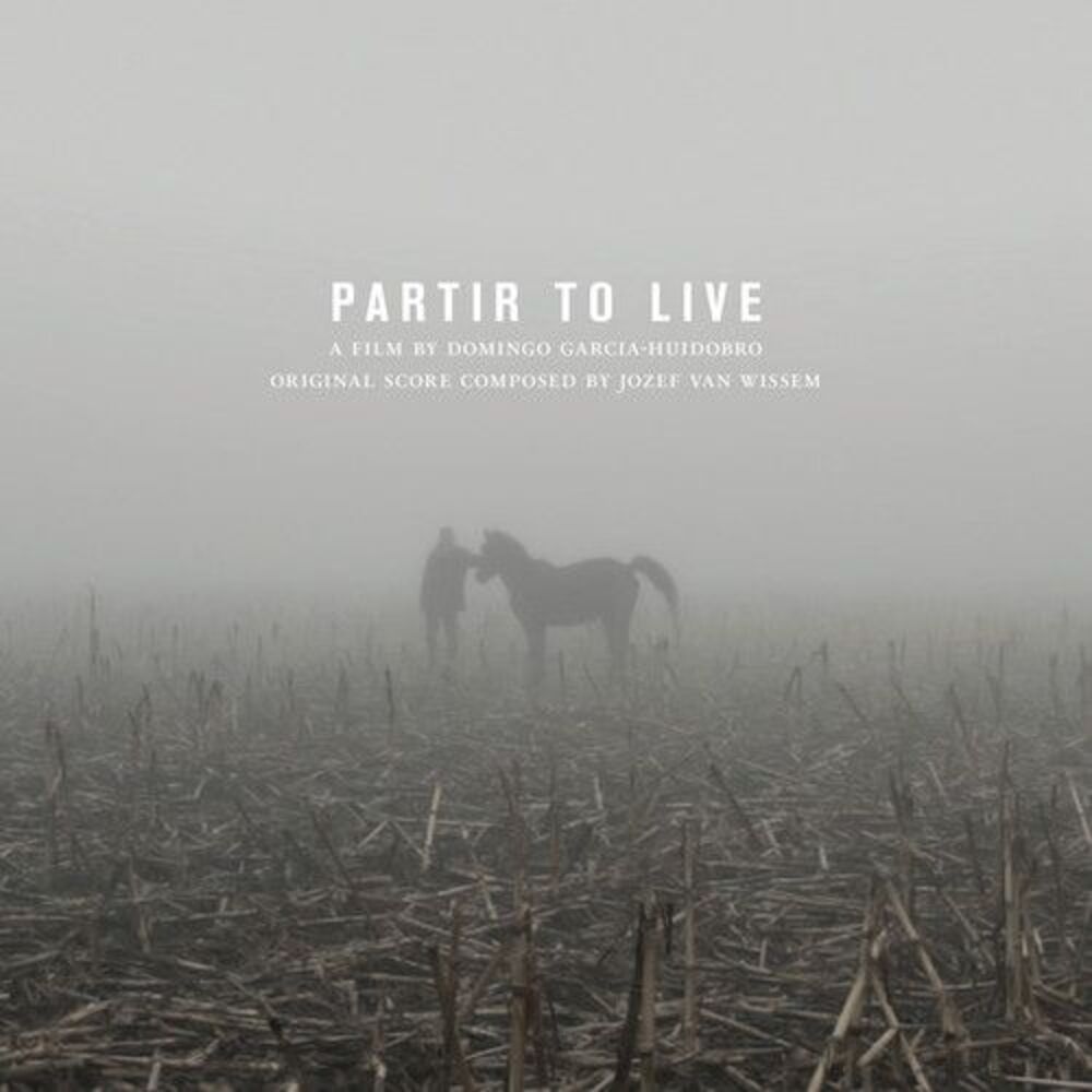 Jozef Van Wissem & Domingo Garcia Huidob - Partir to Live (Original Soundtrack)